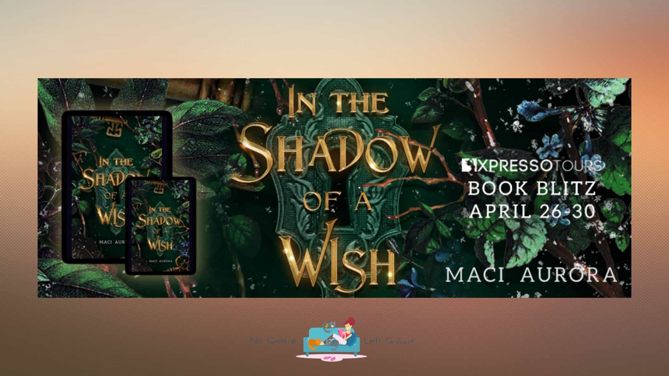 In the Shadow of a Wish by Maci Aurora ~ Excerpt