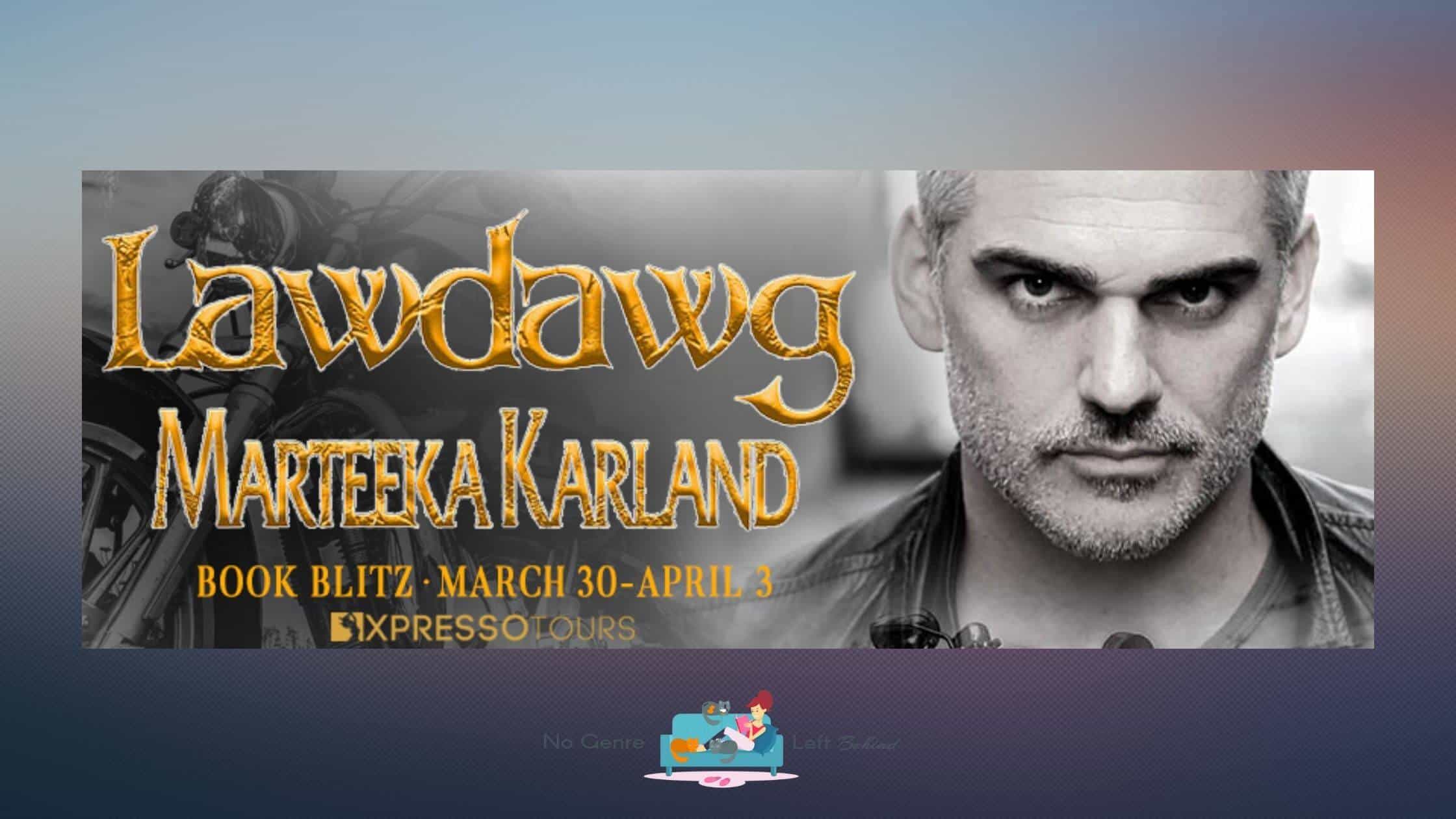 Lawdawg by Markeeta Karland ~ Excerpt