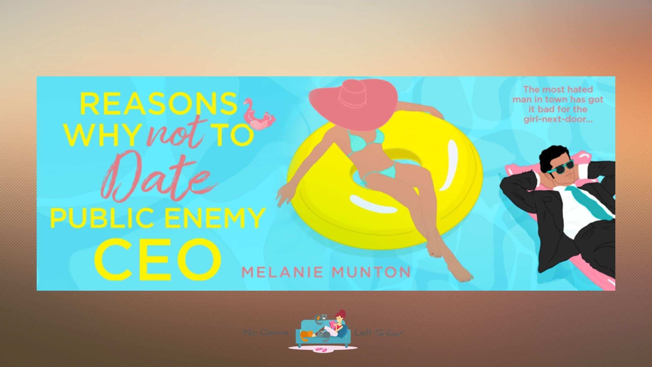 Reasons Why Not to Date Public Enemy CEO by Melanie Munton ~ Excerpt