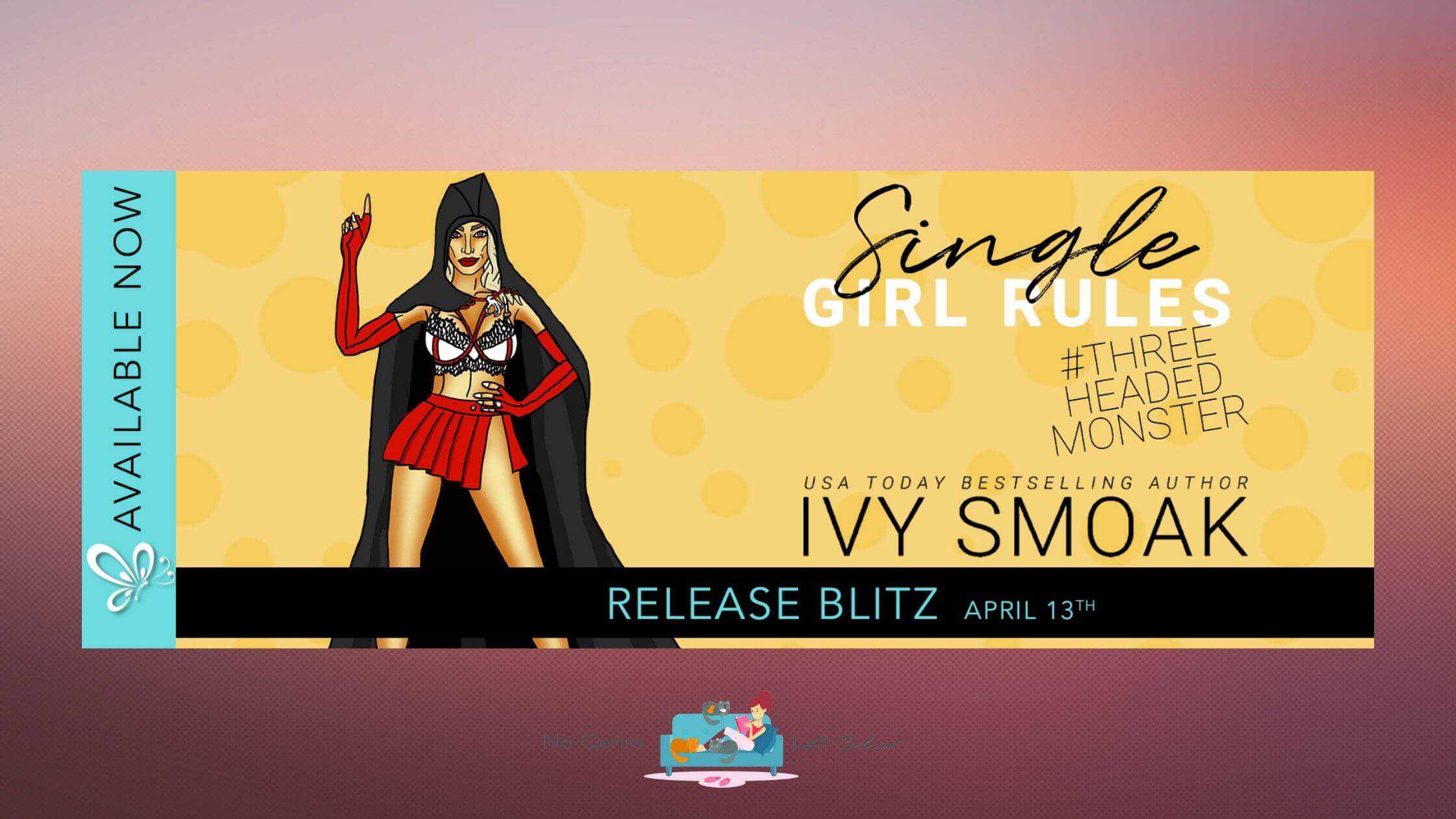 Single Girls Rule #THREEHEADEDMONSTER by Ivy Smoak ~ Spotlight