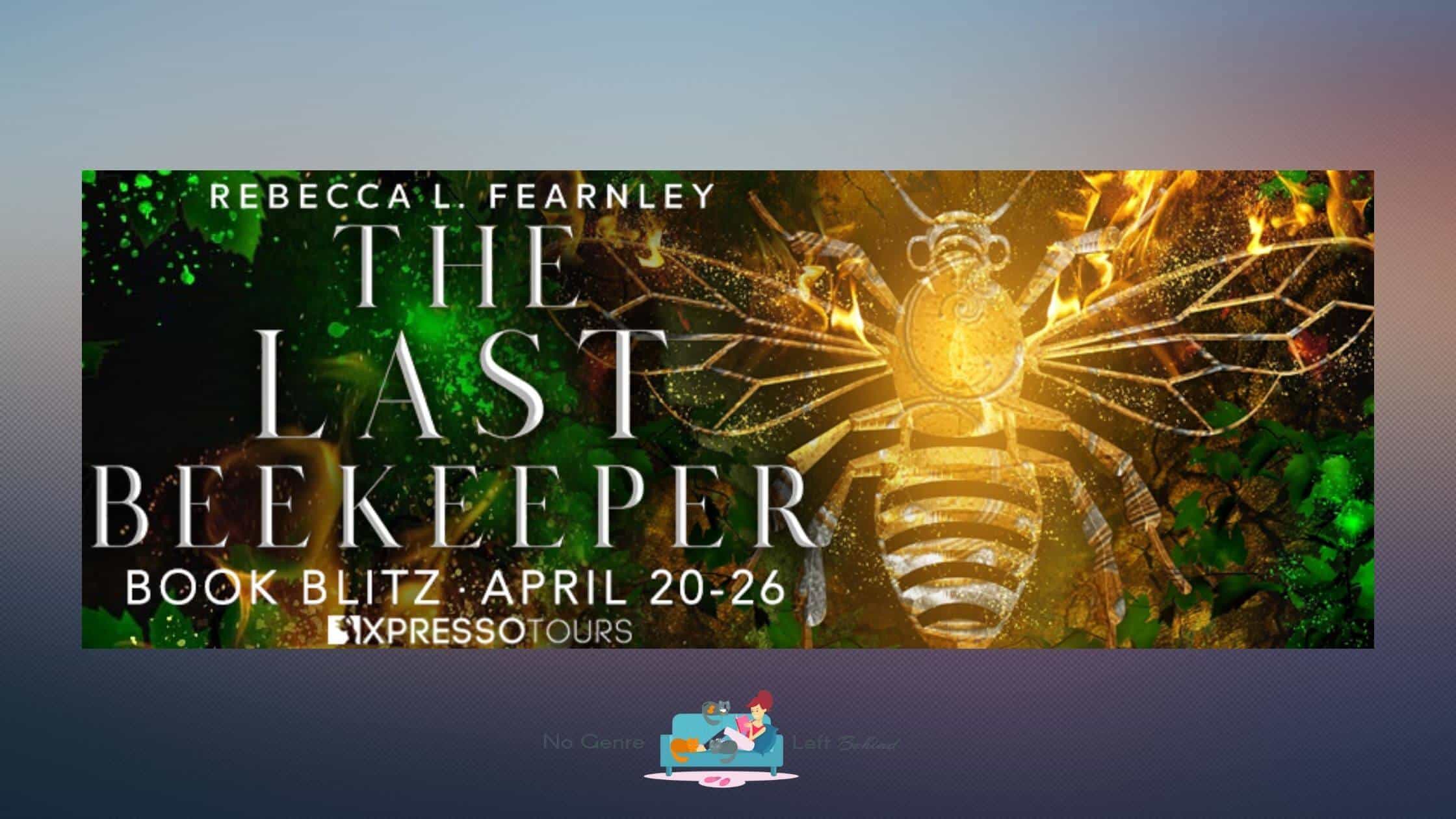 The Last Beekeeper by Rebecca L. Fearnley ~ Excerpt