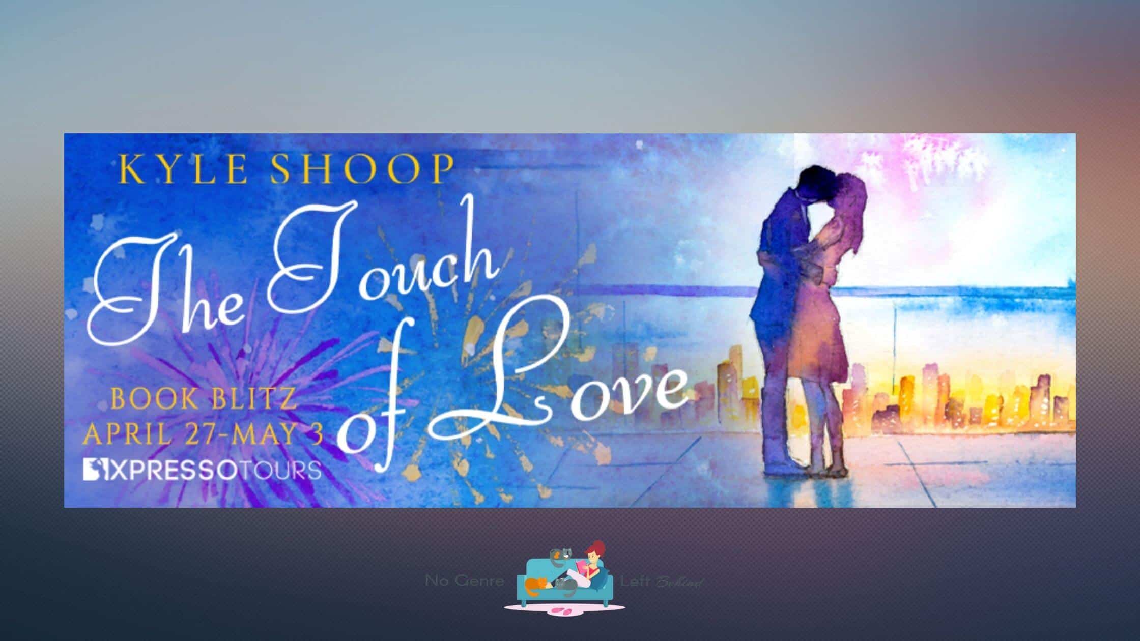 The Touch of Love by Kyle Shoop ~ Excerpt