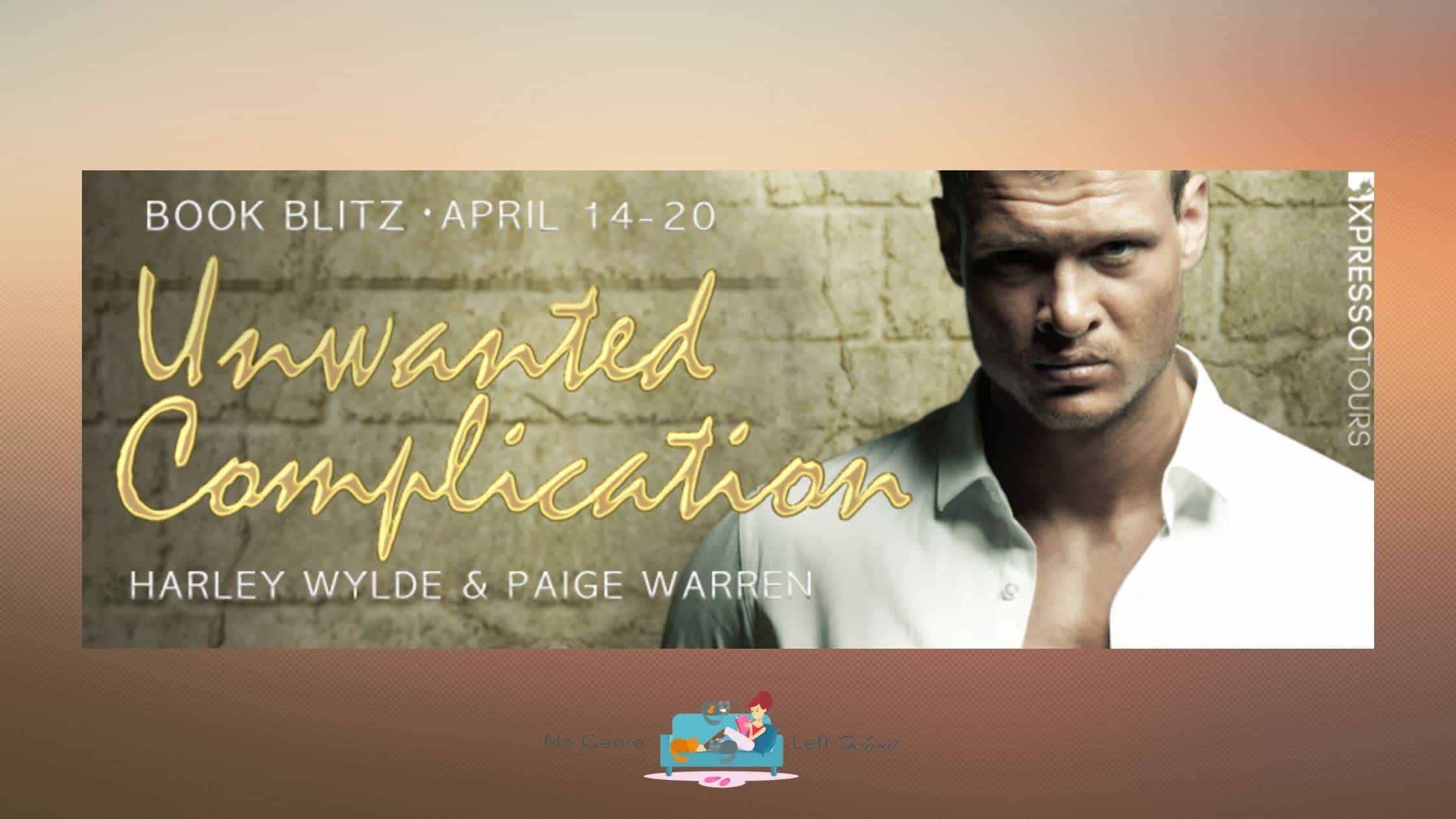 Unwanted Complication by Harley Wylde & Paige Warren ~ Excerpt