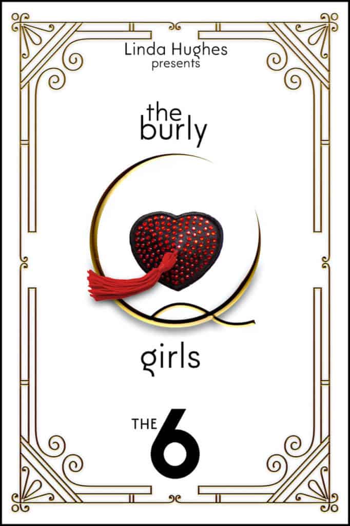 The Burly-Q Girls: The 6 by Linda Hughes