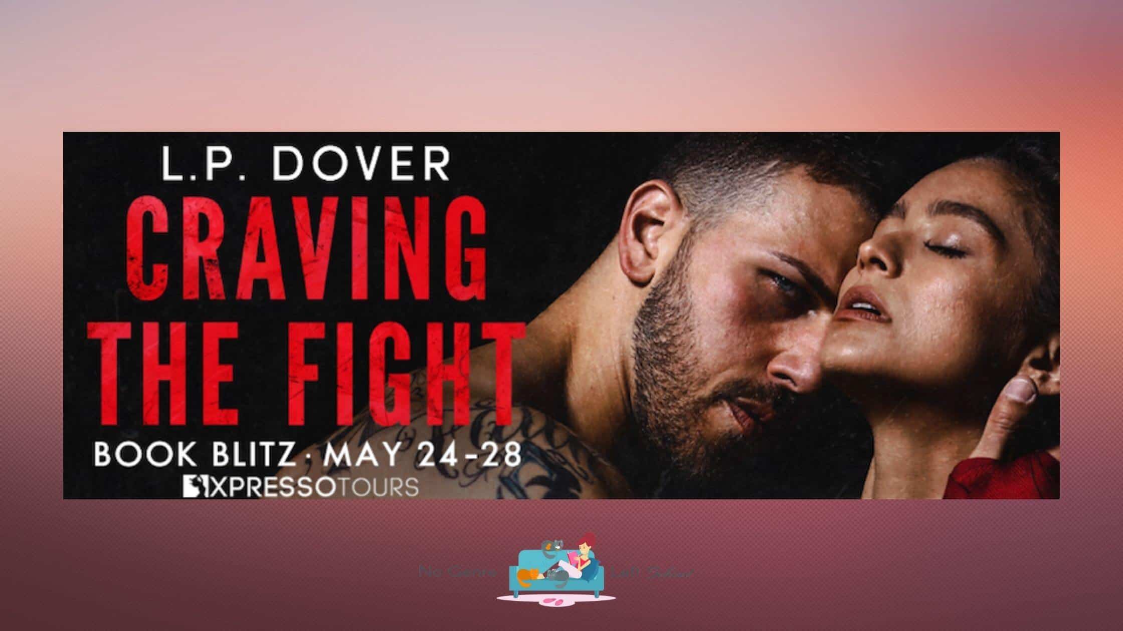 Craving the Fight by L.P. Dover ~ Excerpt