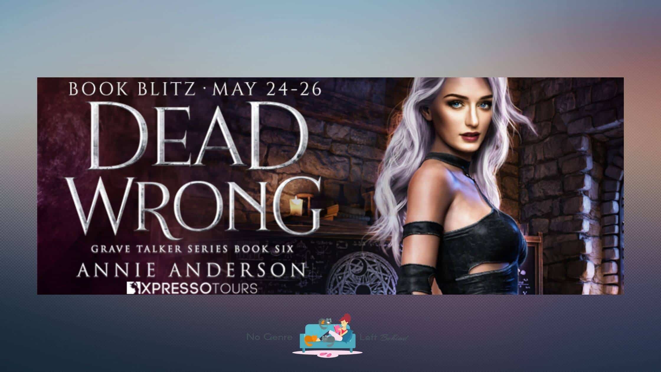 Dead Wrong by Annie Anderson ~ Excerpt