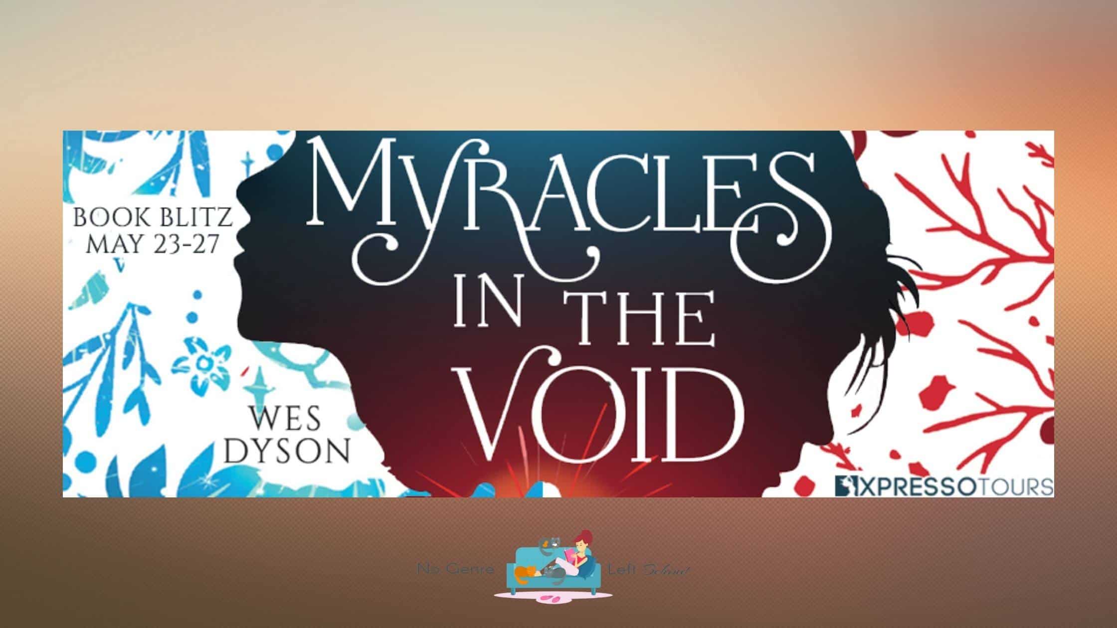 Myracles in the Void by Wes Dyson ~ Excerpt
