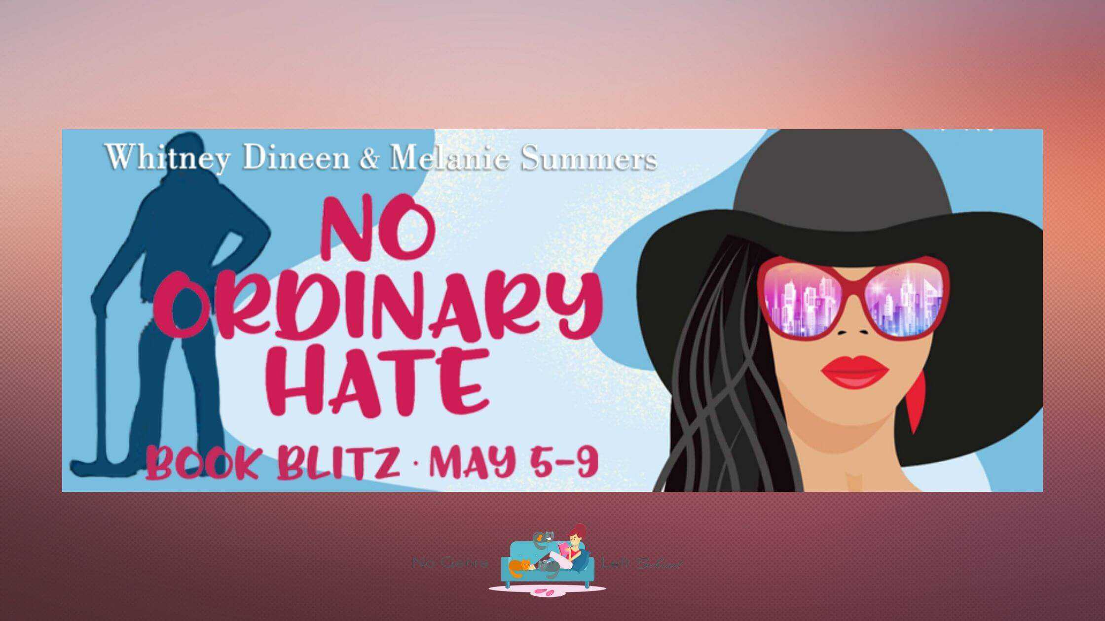 No Ordinary Hate by Melanie Summers and Whitney Dineen ~ Excerpt