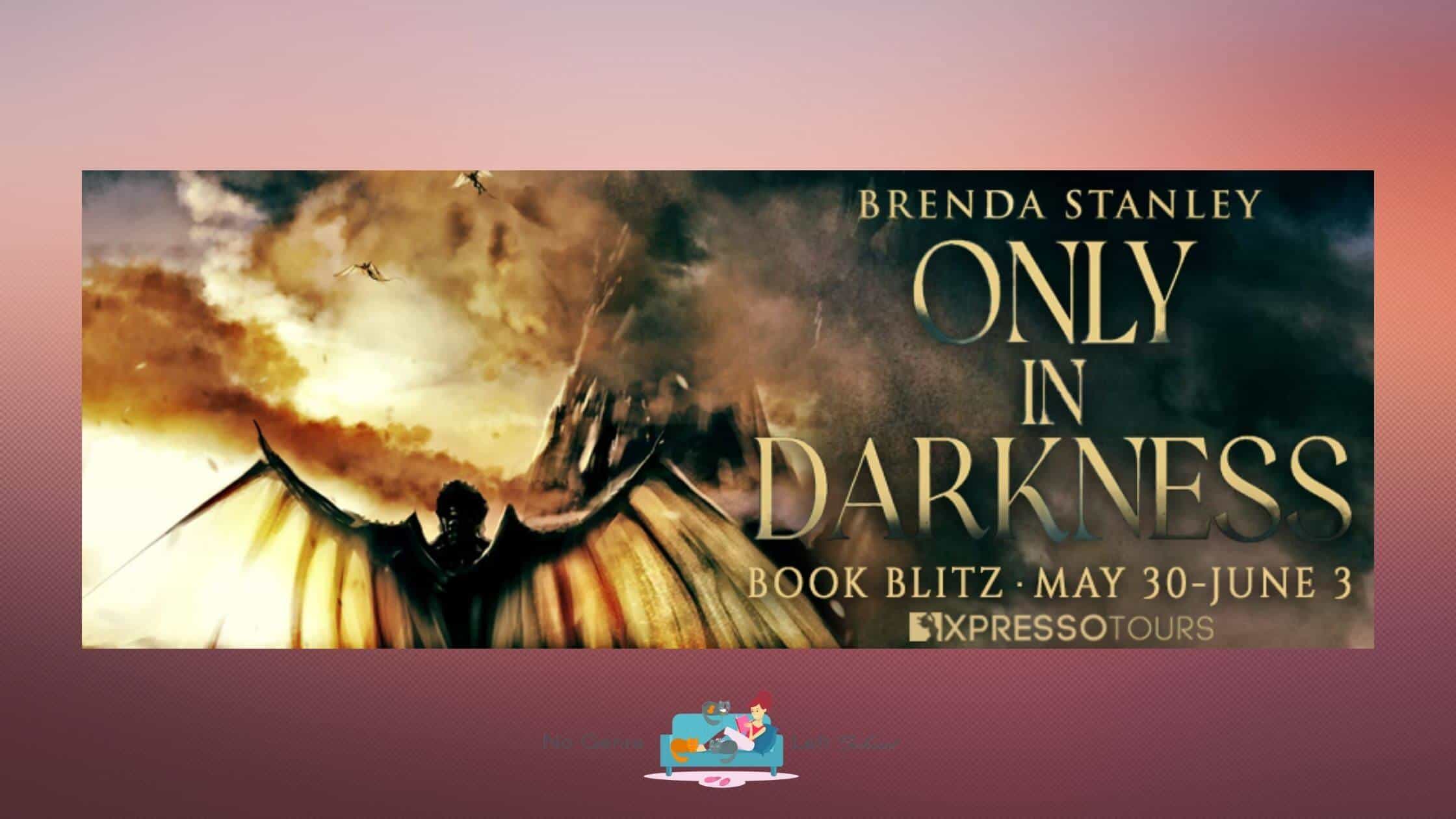 Only in Darkness by Brenda Stanley