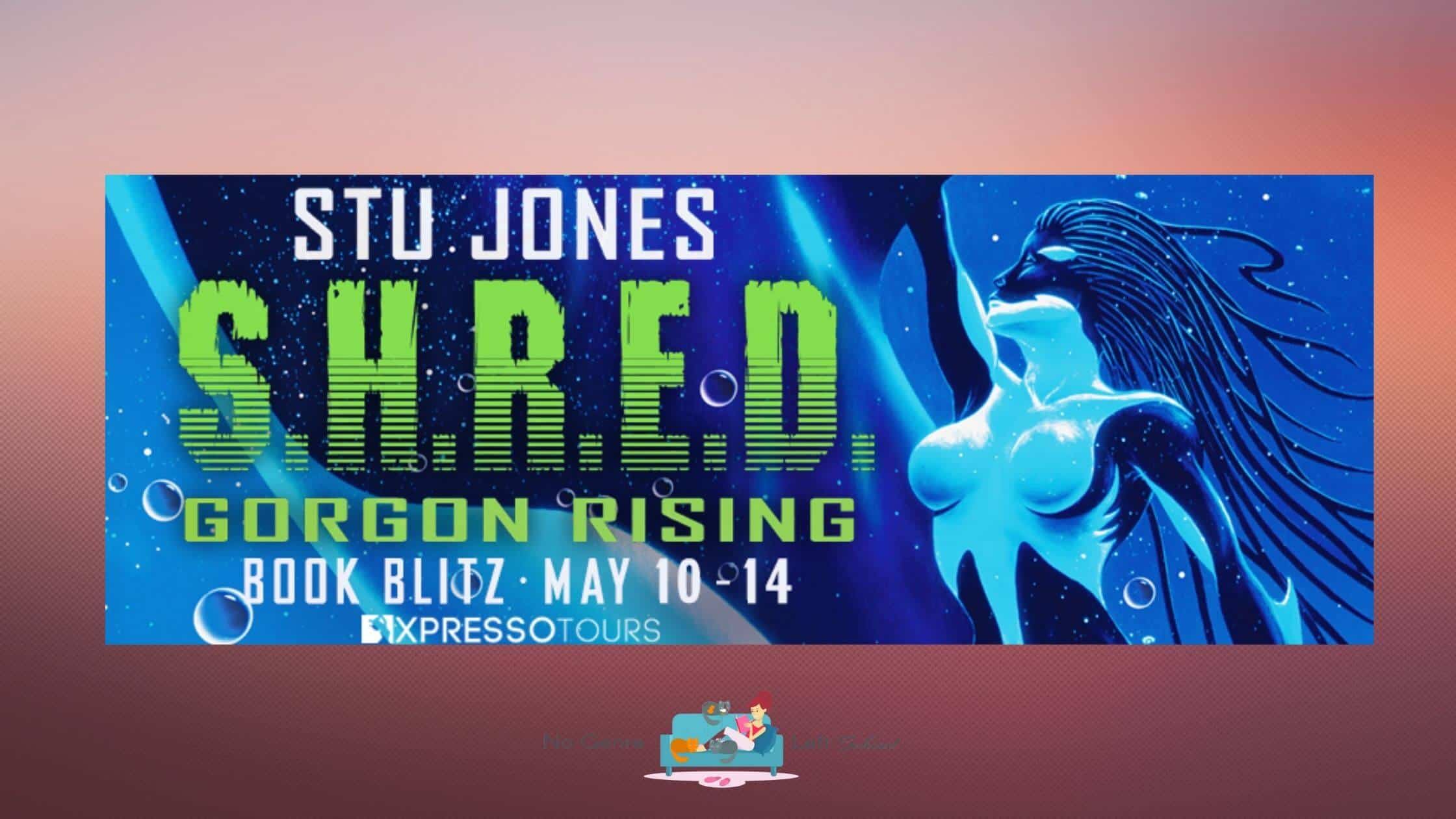 S.H.R.E.D. Gorgon Rising by Stu Jones ~ Excerpt