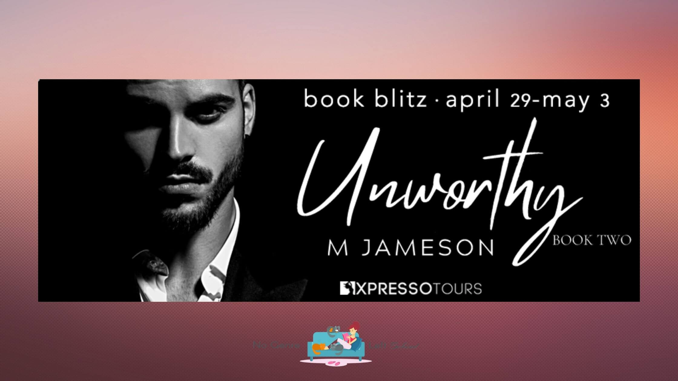 Unworthy by M. Jameson ~ Excerpt