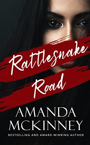 Rattlesnake Road by Amanda McKinney