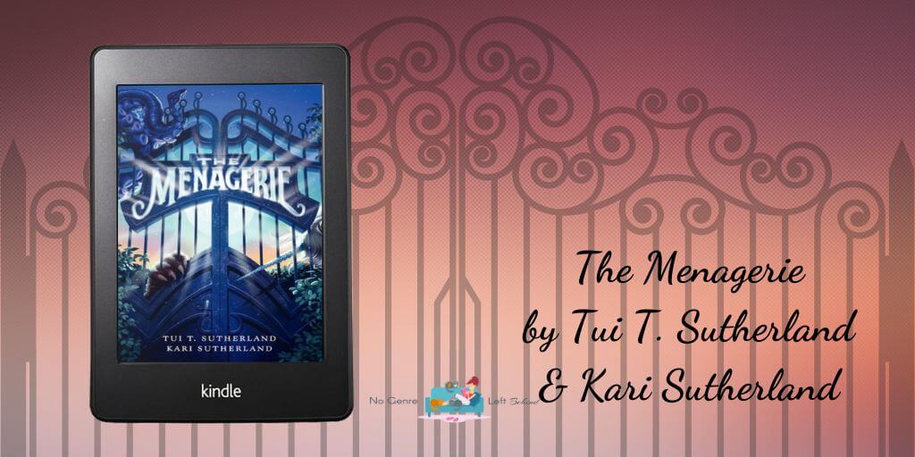 The Menagerie by Tui T. Sutherland & Kari Sutherland ~ Review