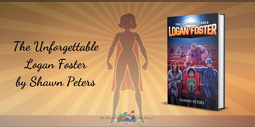 The Unforgettable Logan Foster by Shawn Peters ~ Review
