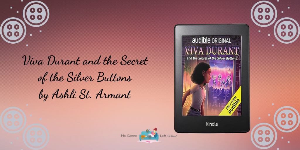 Viva Durant and the Secret of the Silver Buttons by Ashli St. Armant ~ Review