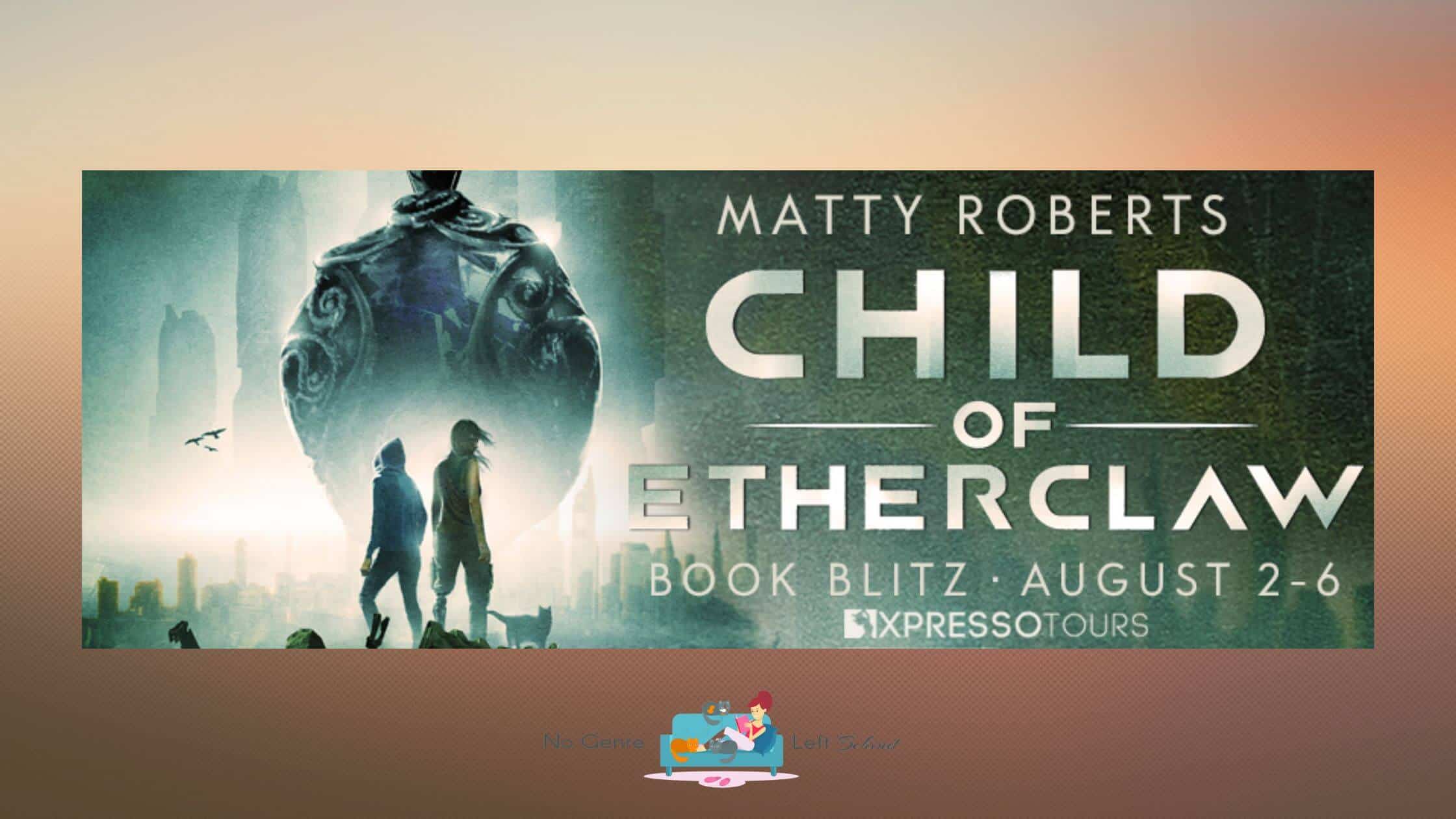 Child of Etherclaw by Matty Roberts ~ Excerpt