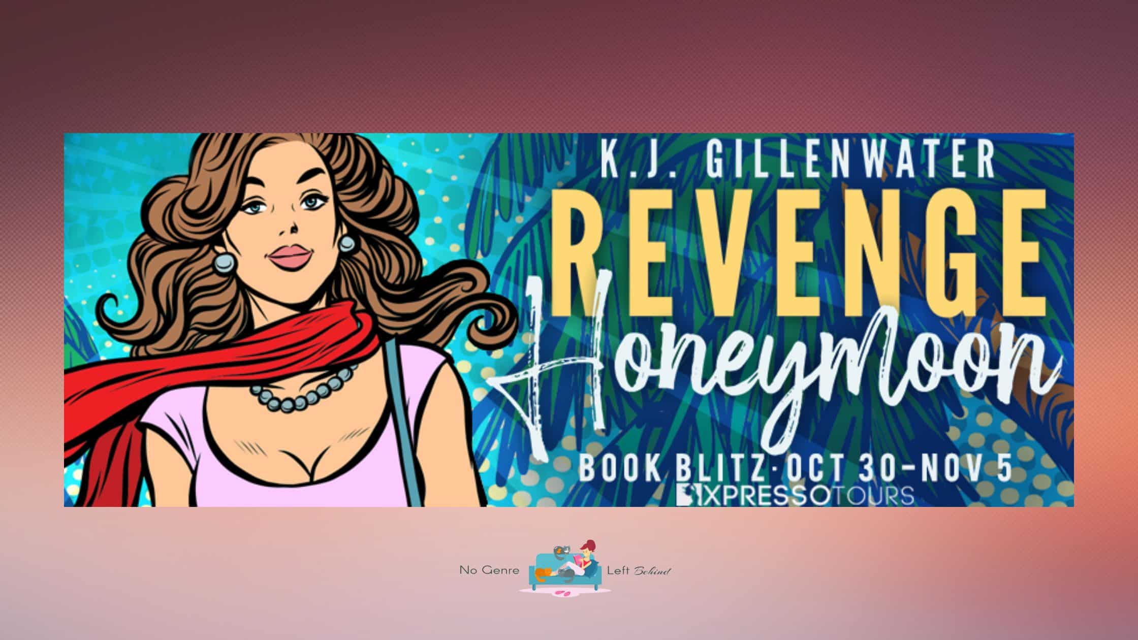 Revenge Honeymoon by K.J. Gillenwater ~ Excerpt