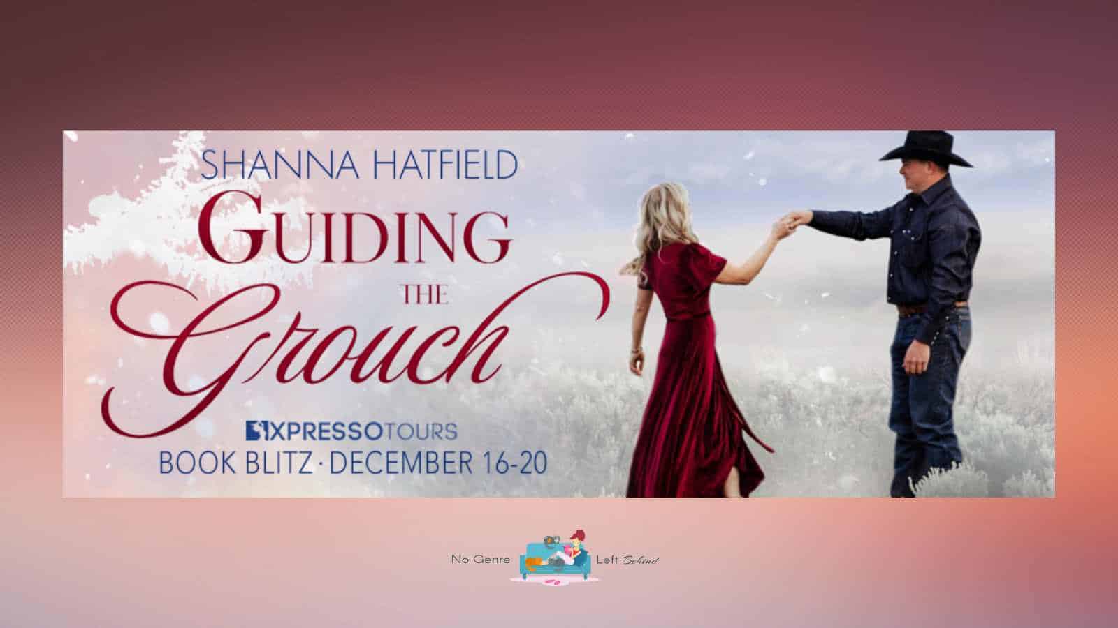 Guiding the Grouch by Shana Hatfield ~ Excerpt