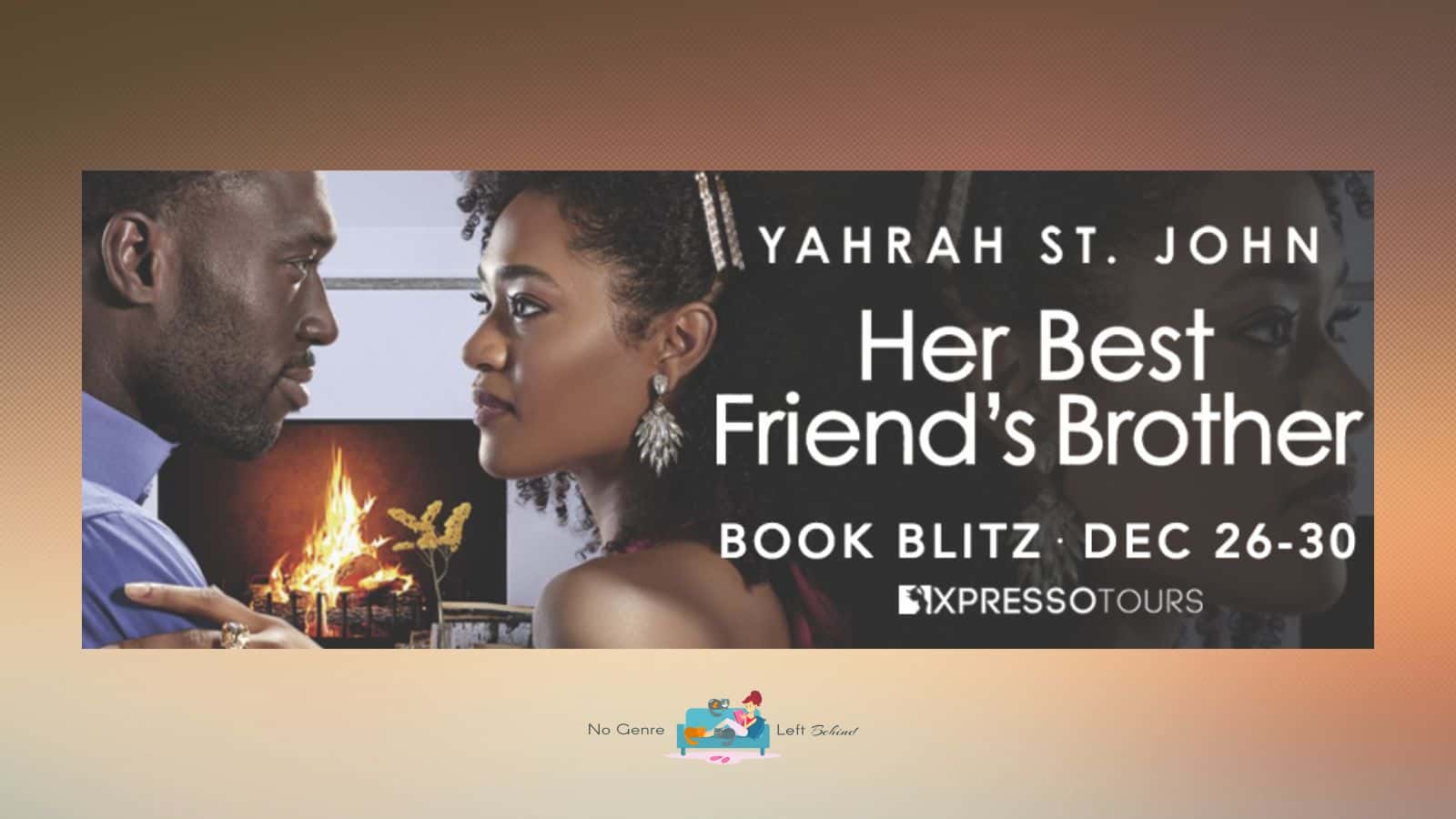 Her Best Friend’s Brother by Yahrah St. John ~ Excerpt