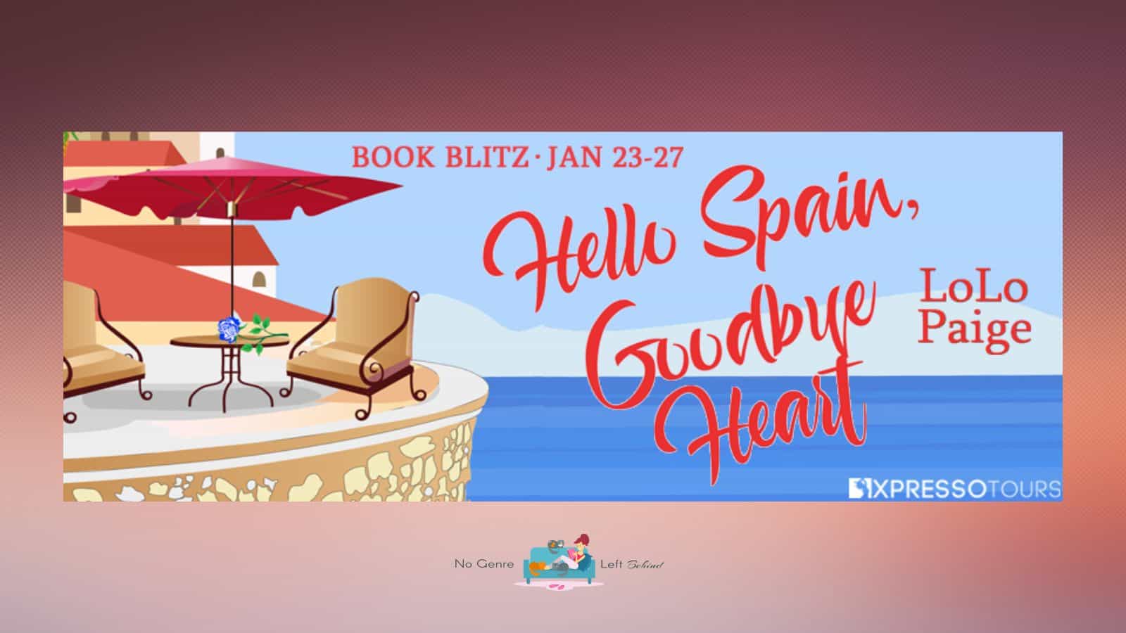 Hello Spain, Goodbye Heart by LoLo Paige ~ Excerpt