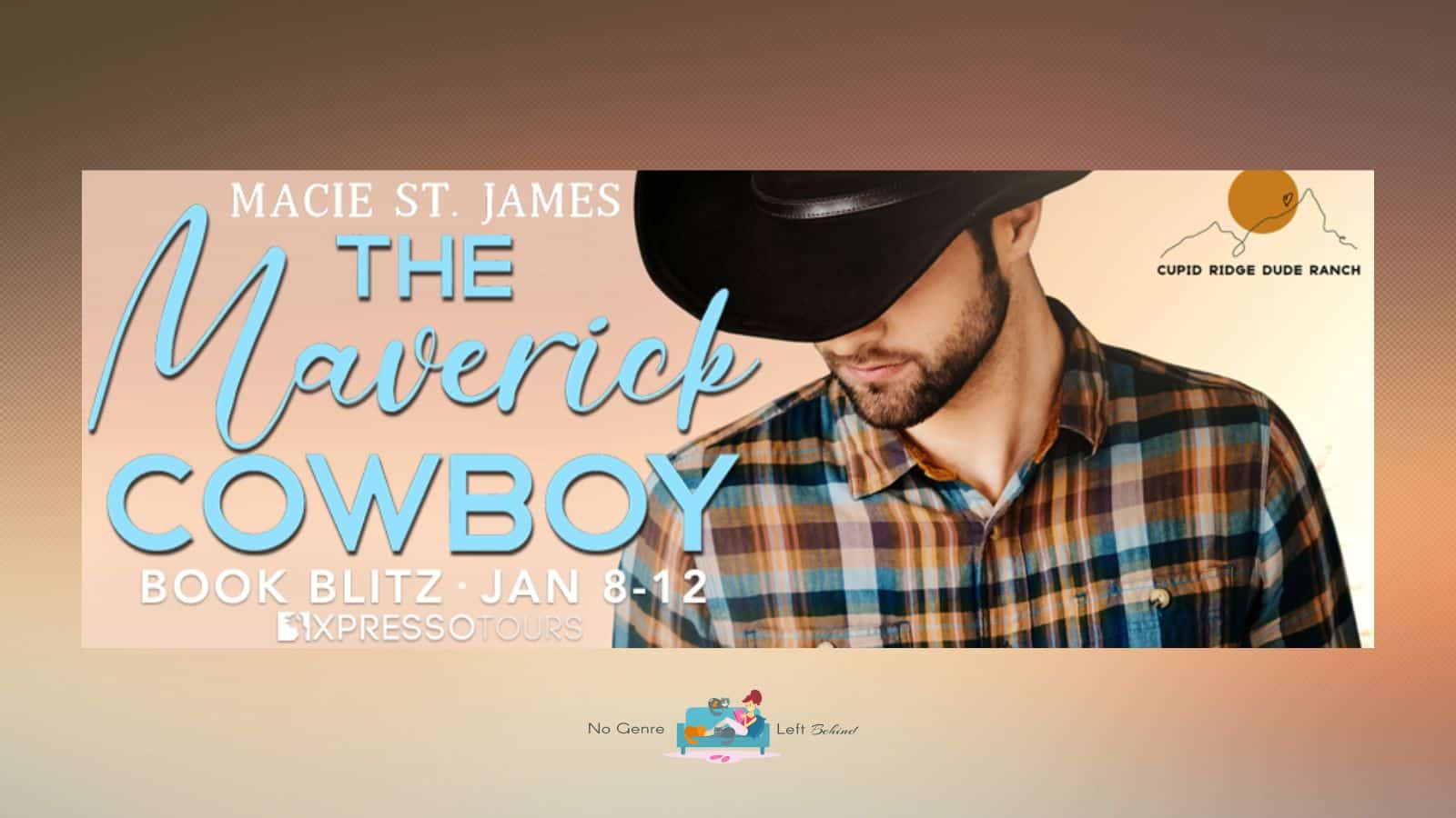 The Maverick Cowboy by Macie St. James ~ Excerpt