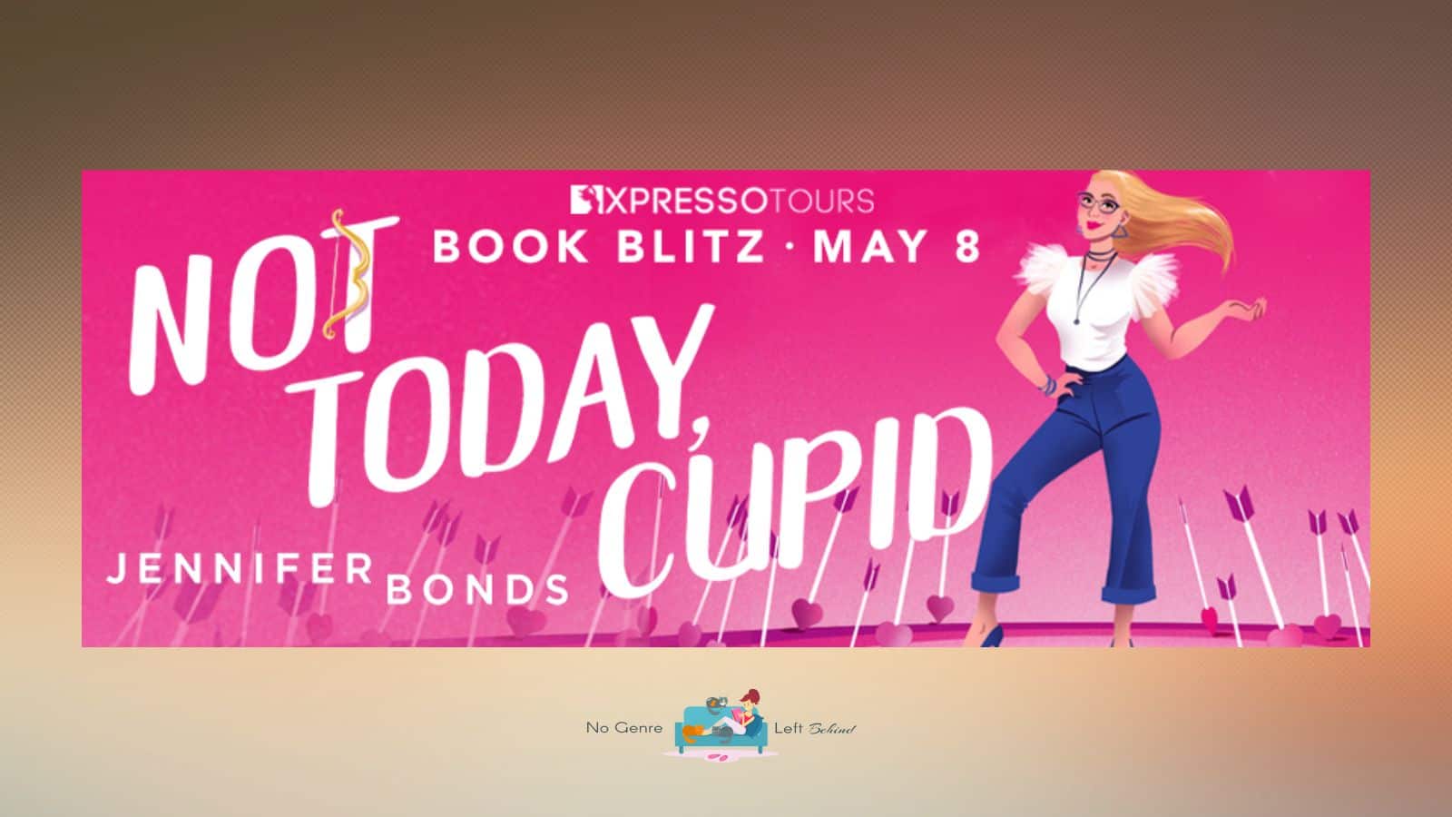 Not Today, Cupid by Jennifer Bonds ~ Excerpt
