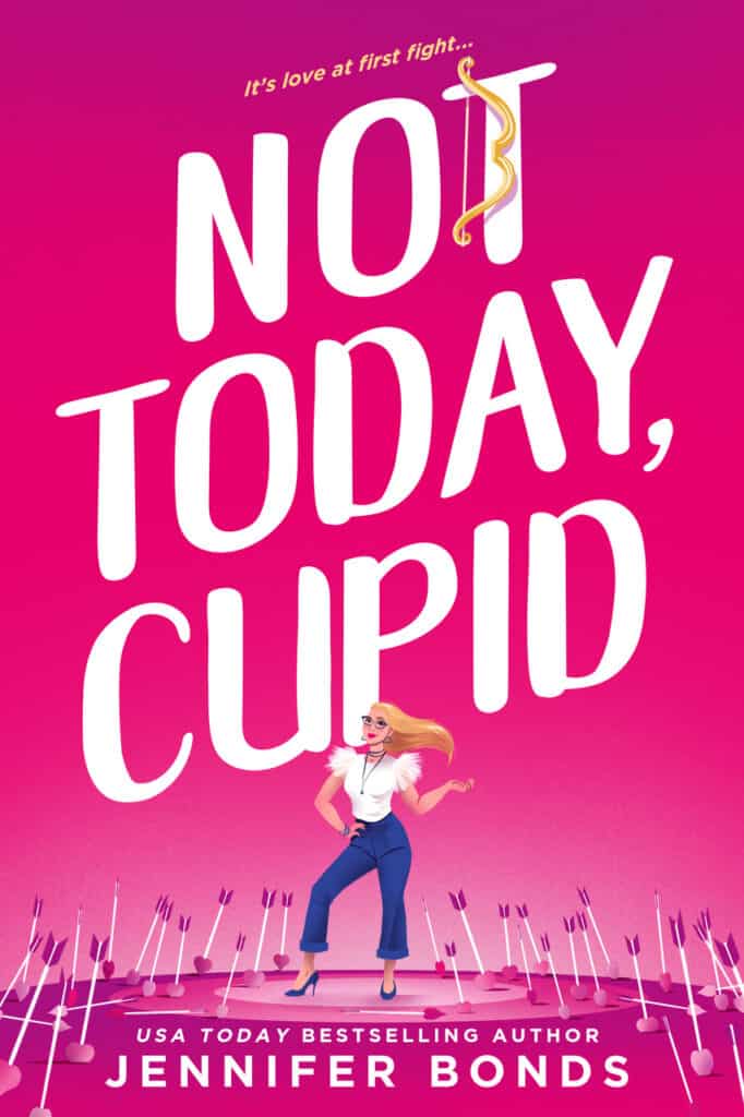 Not Today Cupid by Jennifer Bonds
